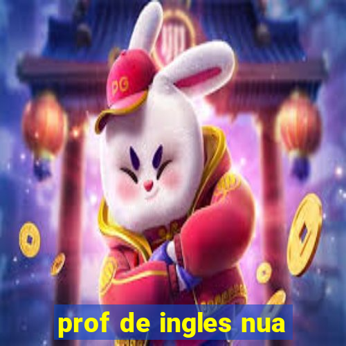 prof de ingles nua